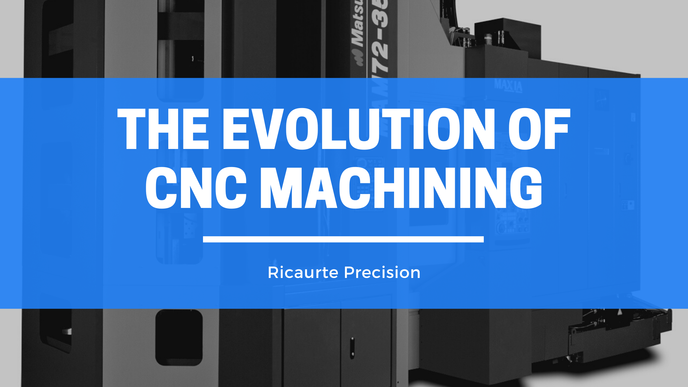 The Evolution of CNC Machining