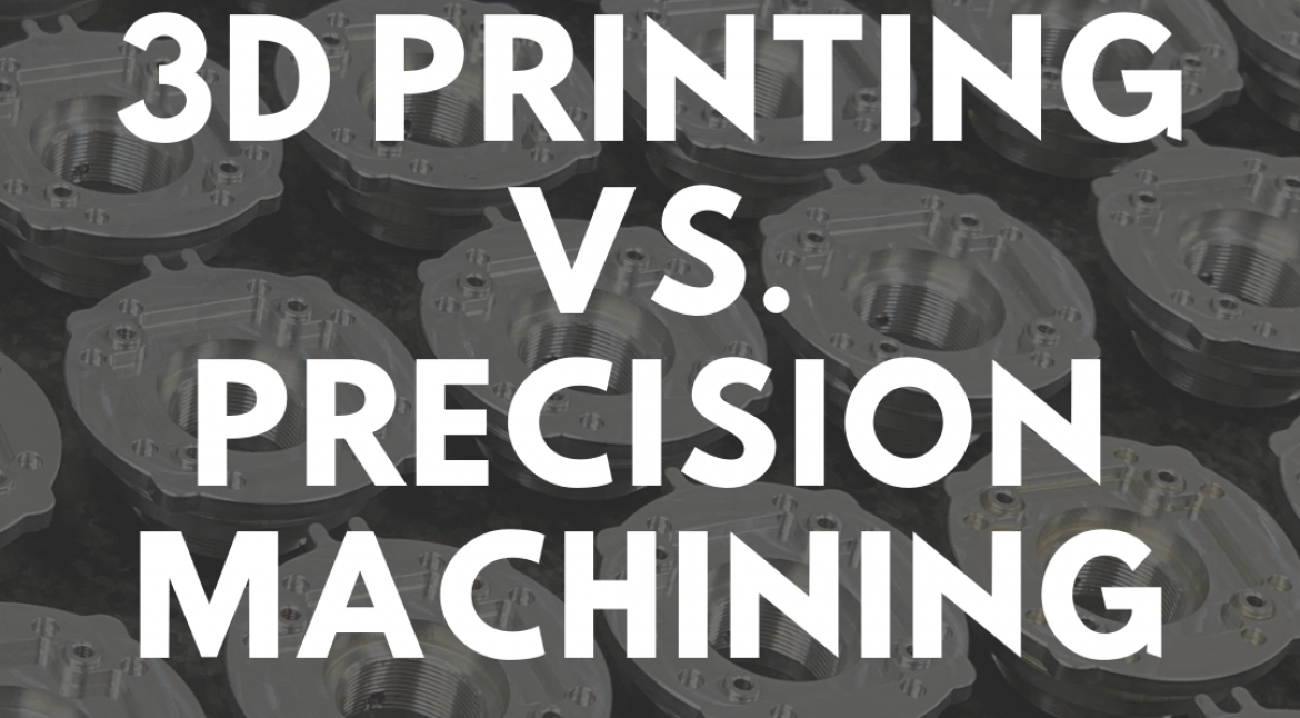 3d printing vs. precision machining blog post